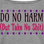 Do No Harm (But Take No Shit) - Wideneck Slouchy Sweatshirt Grey