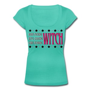 Herb Picking, Spell Casting, Card Reading WITCH - Scoop Neck T-shirt Teal