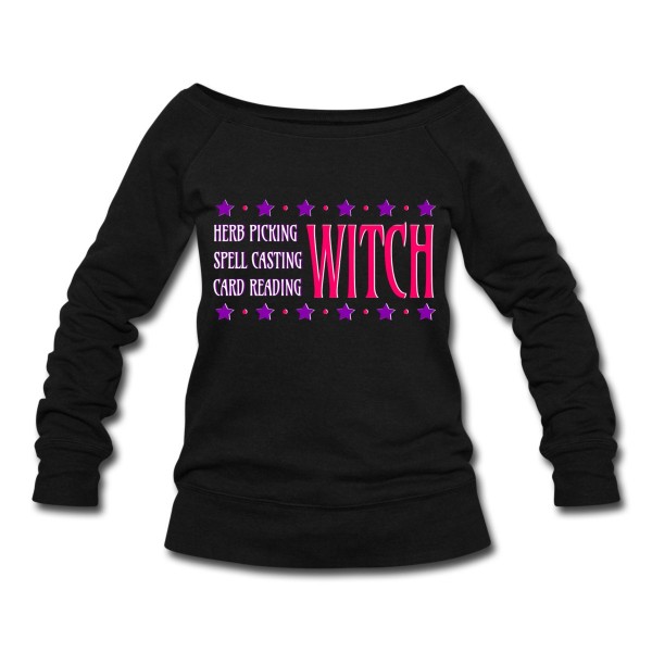 Herb Picking, Spell Casting, Card Reading WITCH - Wideneck Slouchy Sweatshirt Black