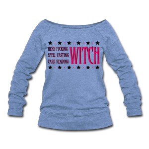 Herb Picking, Spell Casting, Card Reading WITCH - Wideneck Slouchy Sweatshirt Blue